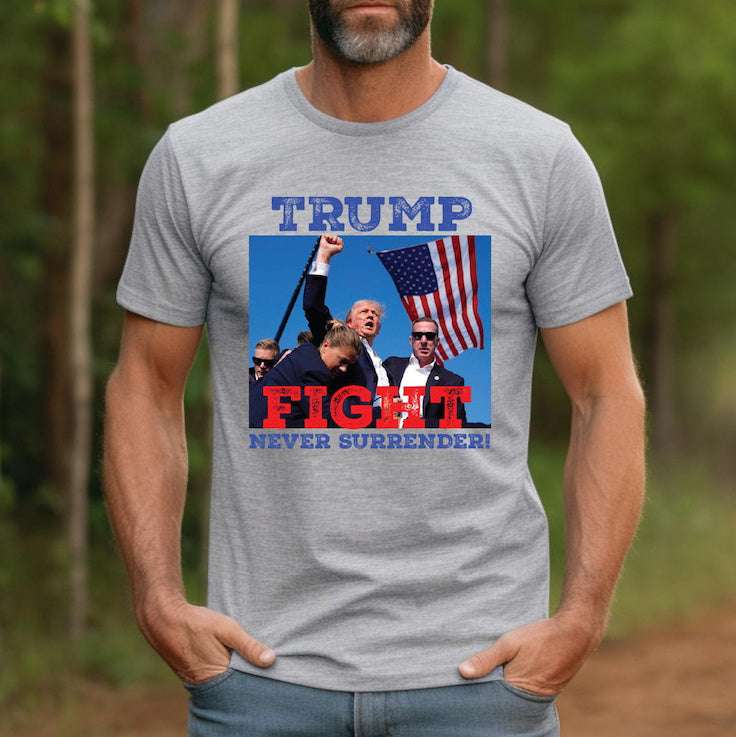 Trump Fight Never Surrender T-Shirt