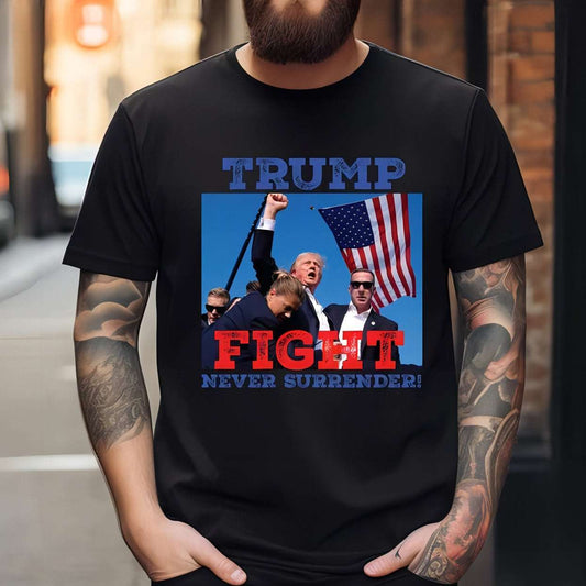 Trump Fight Never Surrender T-Shirt