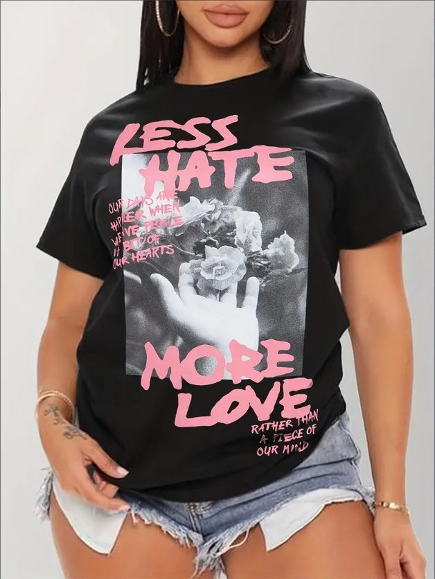 Less Hate More Love T-Shirt - Womens - DATNEWDRIP