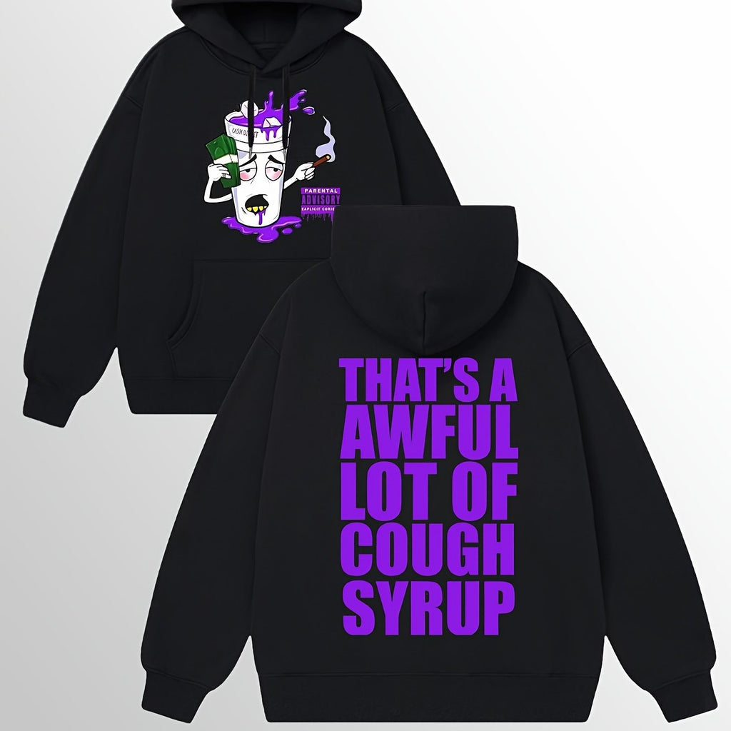 THATS A AWFUL LOT OF COUGH SYURUP Hoodie