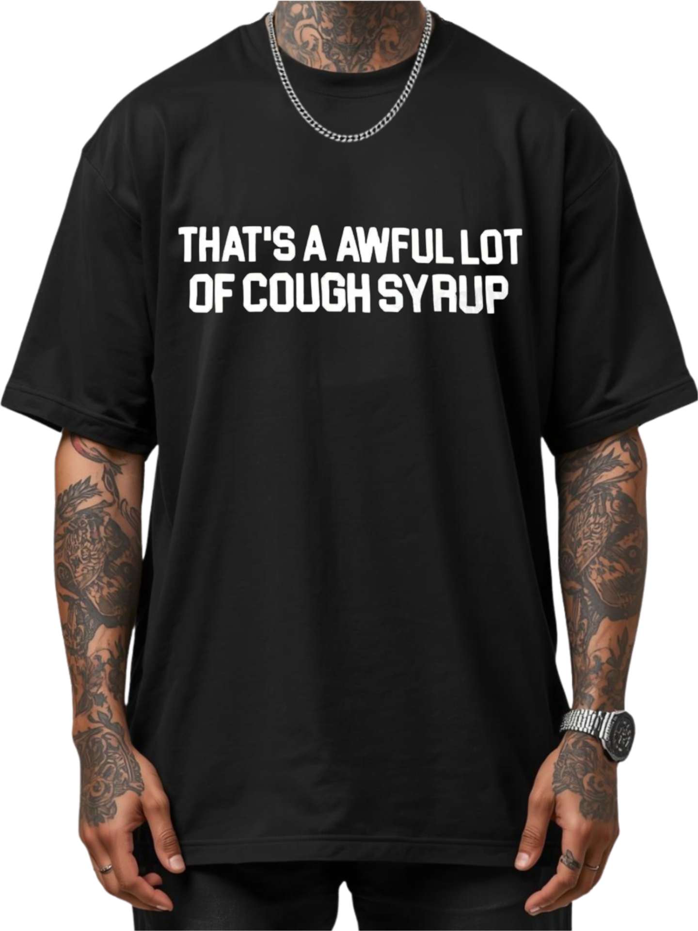 THATS A AWFUL LOT OF COUGH SYRUP Classic Bold Tee