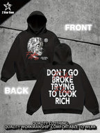 Don't Go Broke Trying to Look Rich Hoodie