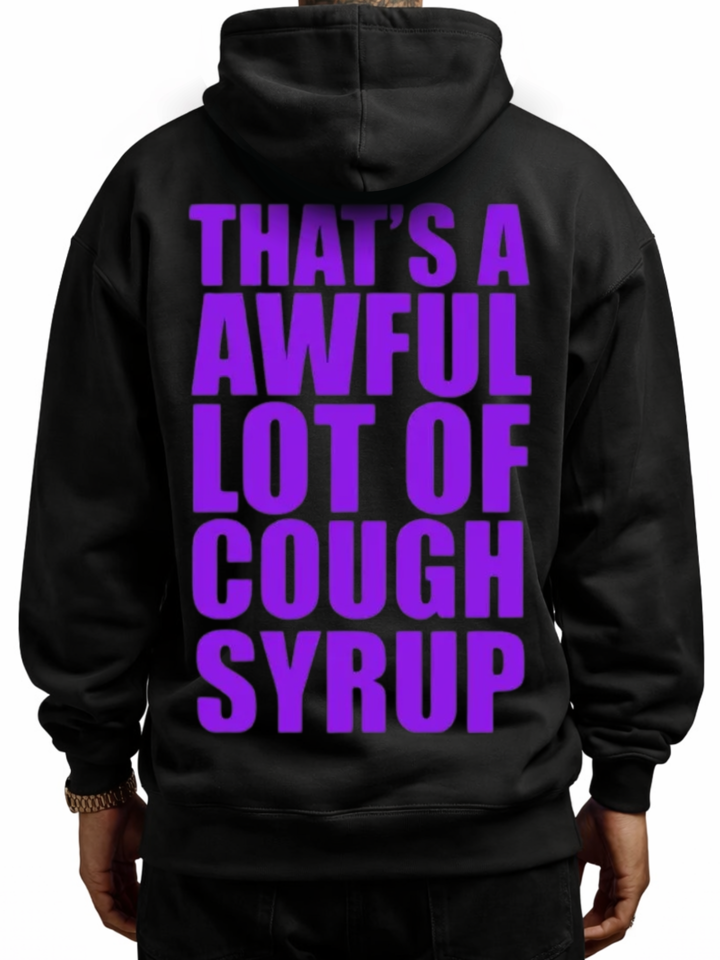 THATS A AWFUL LOT OF COUGH SYURUP Hoodie