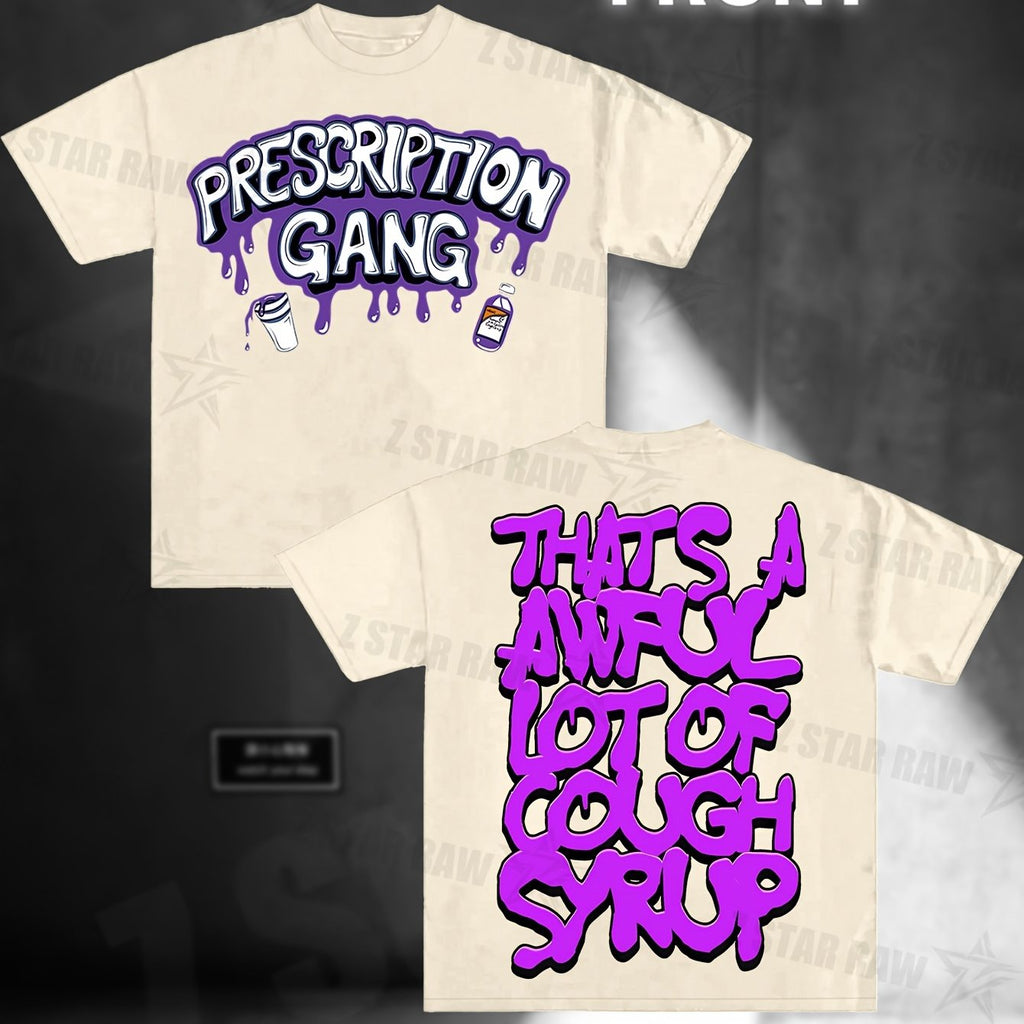 THATS A AWFUL LOT OF COUGH SYRUP Prescription Gang