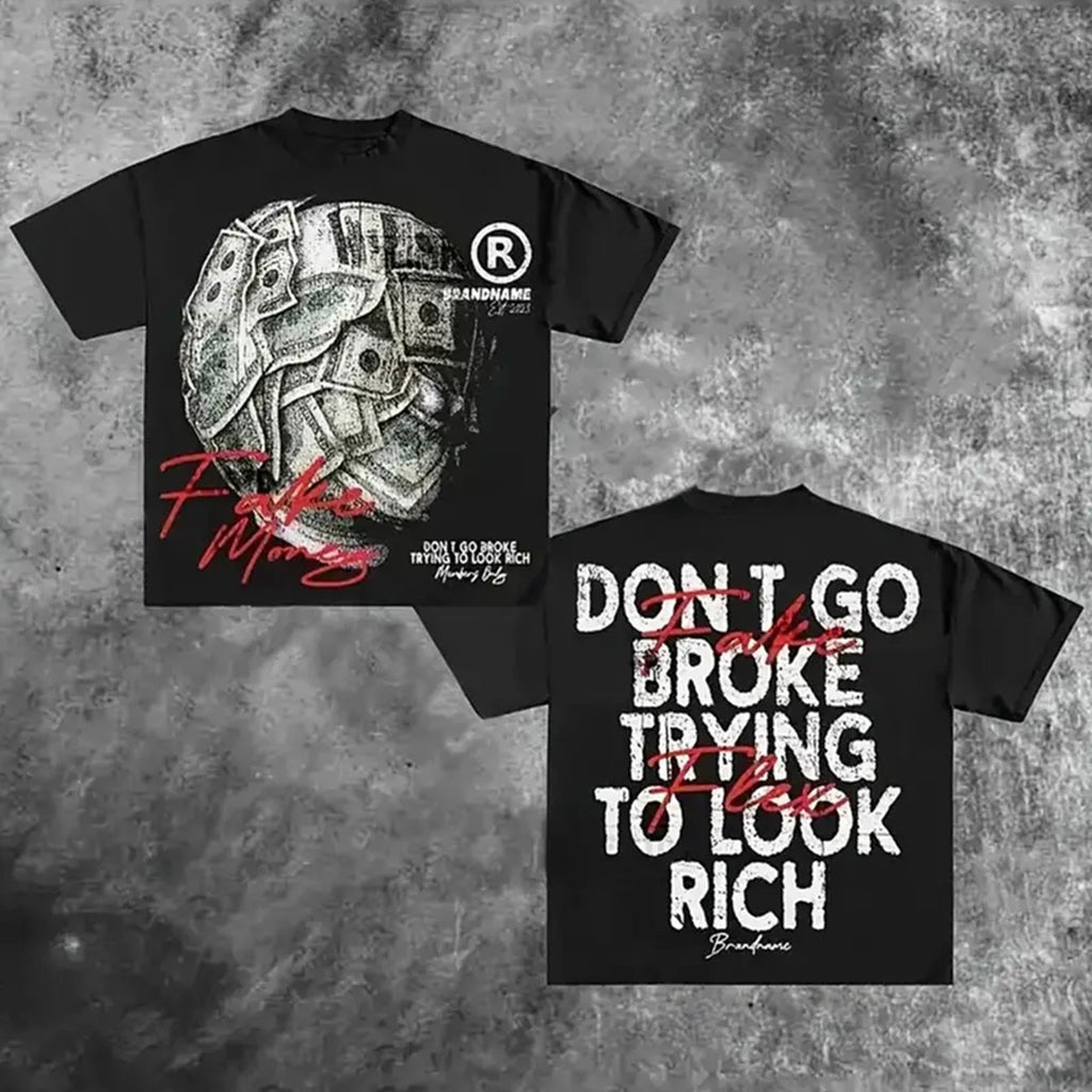 Dont Go Broke Trying To Look Rich Tee