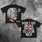 Dont Go Broke Trying To Look Rich Tee