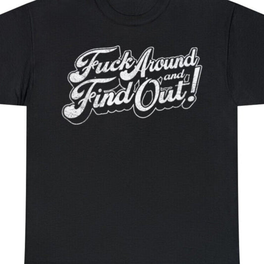 Fck Around And Find Out Black Round Neck Printed T-shirt