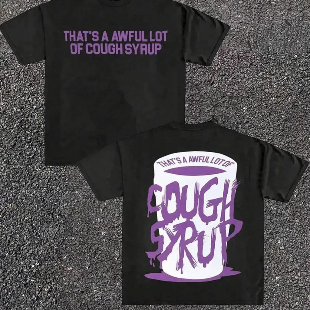 THAT'S A AWFUL LOT OF COUGH SYRUP Full Cup Tee