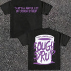 THAT'S A AWFUL LOT OF COUGH SYRUP Full Cup Tee