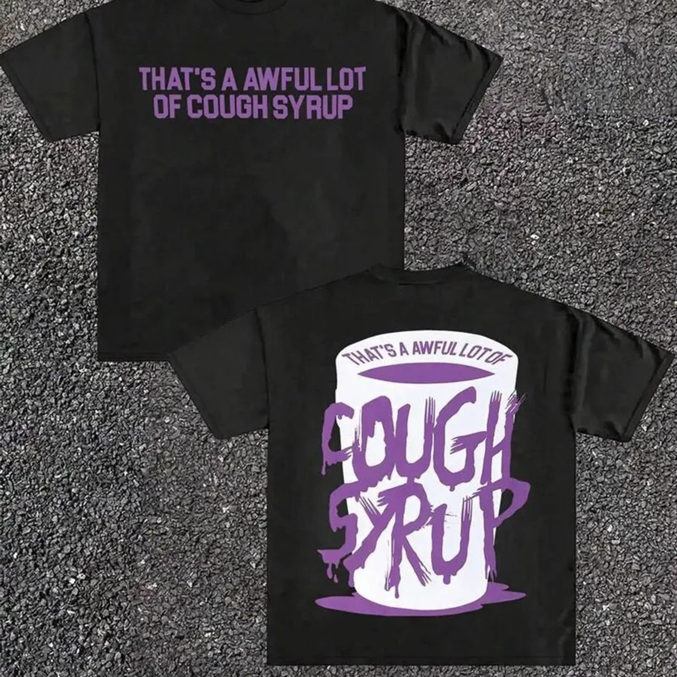 THAT'S A AWFUL LOT OF COUGH SYRUP Full Cup Tee