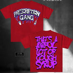 THATS A AWFUL LOT OF COUGH SYRUP Prescription Gang Tee