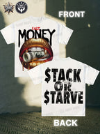 Stack Or Starve Fast Money Tee