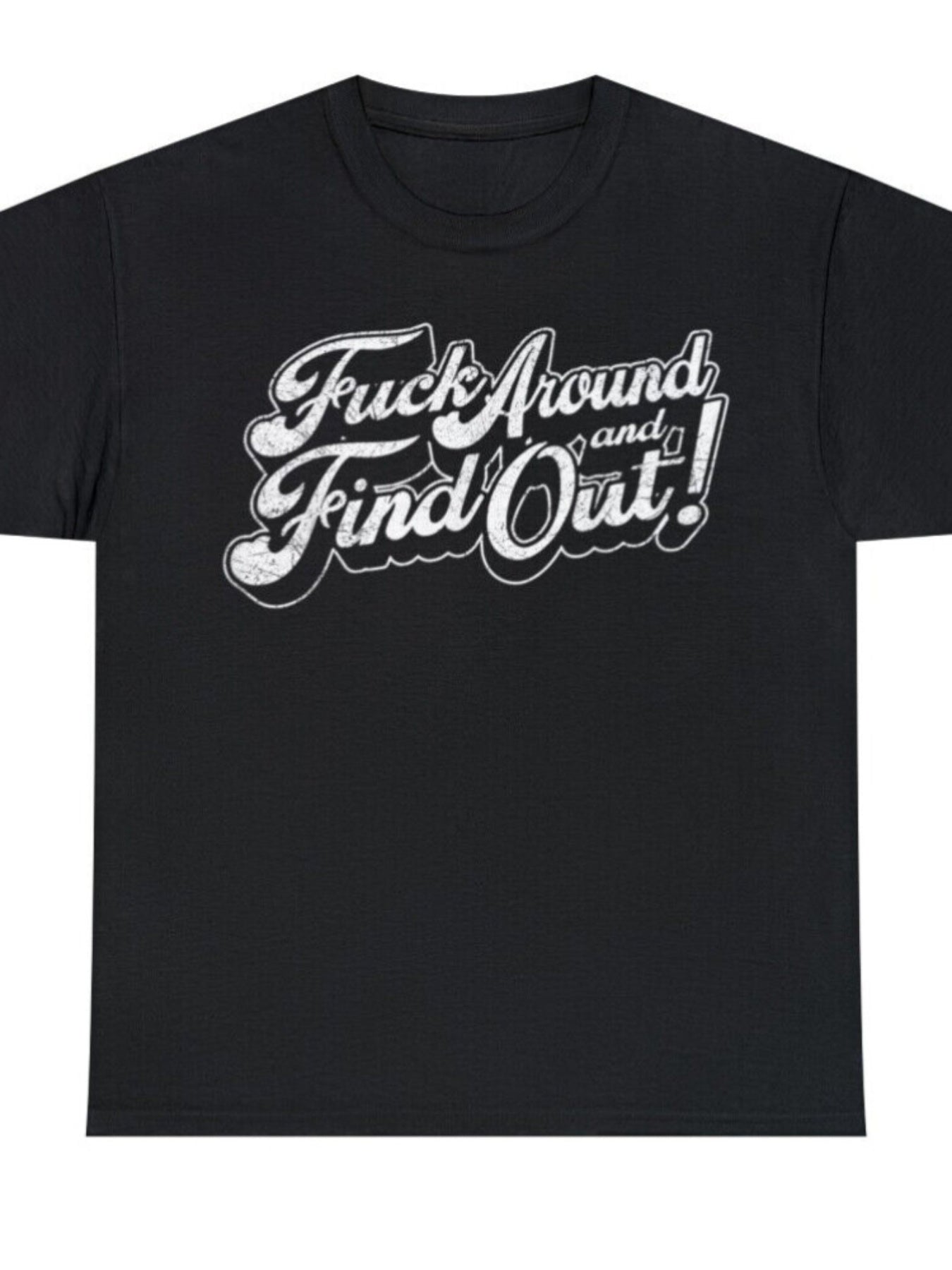 Fck Around And Find Out Black Round Neck Printed T-shirt