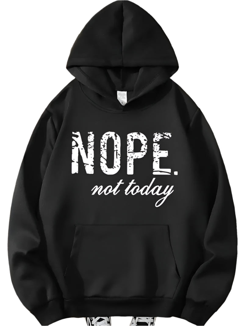 Nope Not Today Hoodie - Mens - DATNEWDRIP