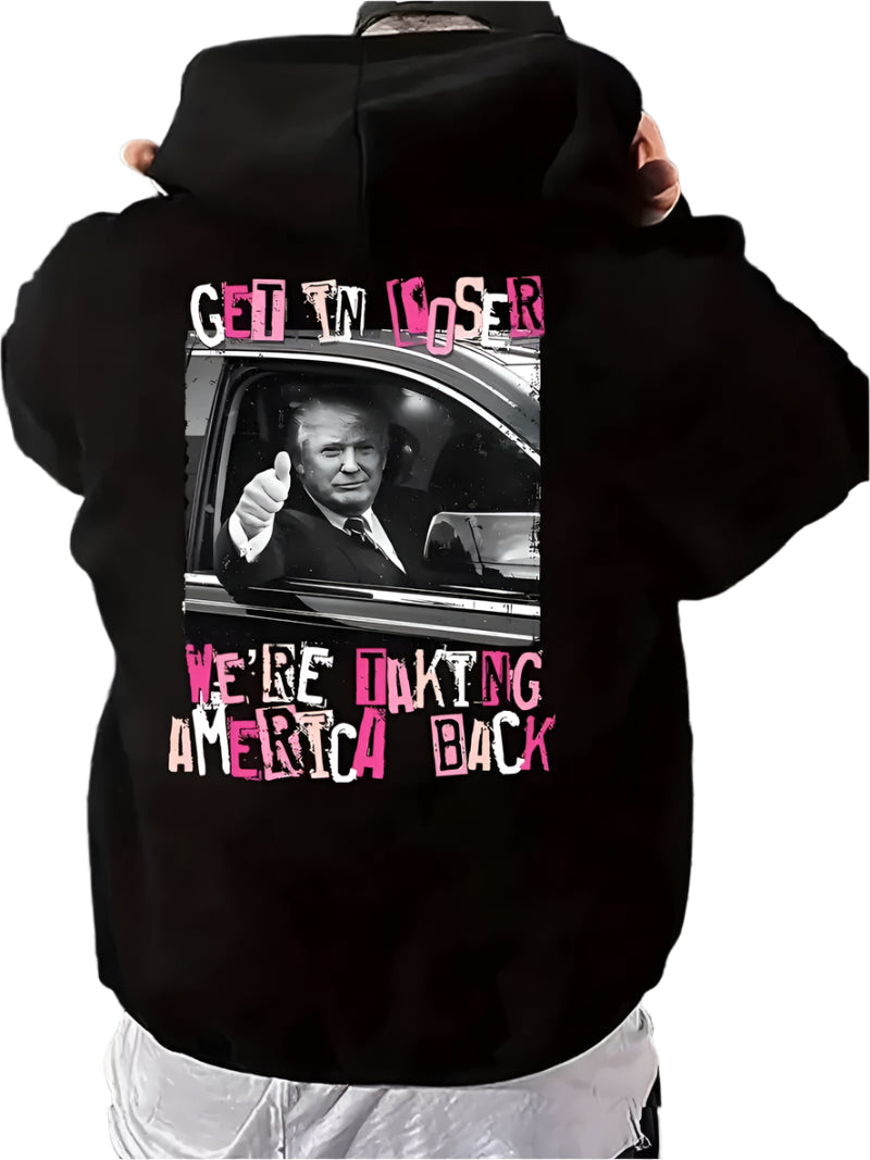 Get In Loser We Are Taking America Back Hoodie - Mens - DATNEWDRIP